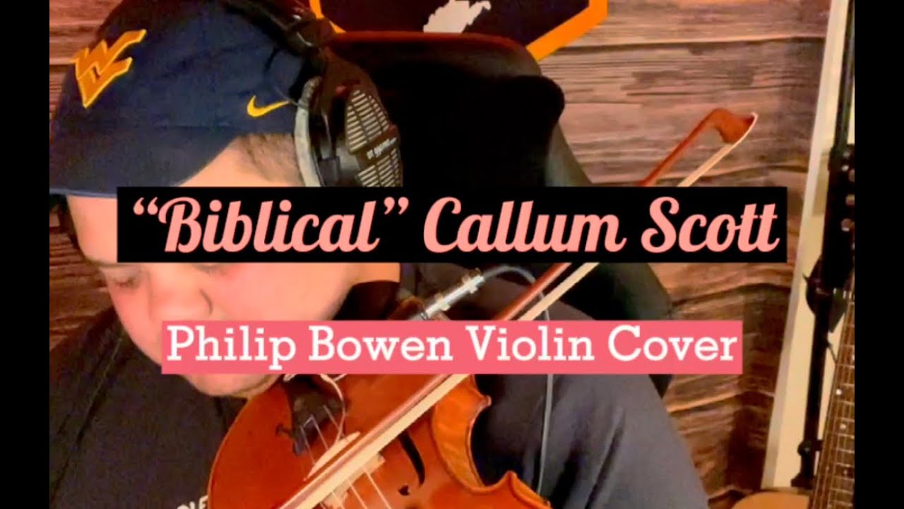 "Biblical" by Callum Scott - Violin Cover by Philip Bowen