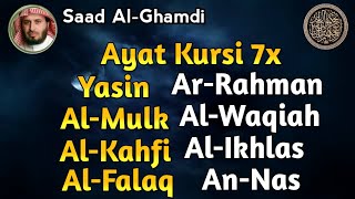 Ayat Kursi 7x,Surah Yasin,Ar Rahman,Al Waqiah,Al Mulk,Al Kahfi,Ikhlas,Falaq,An Nas By Saad Al Ghamdi