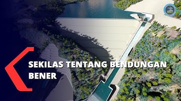 Sekilas Tentang Bendungan Bener