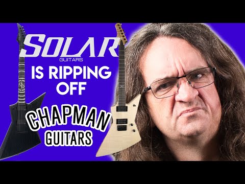 Solar Guitars is RIPPING OFF Chapman!