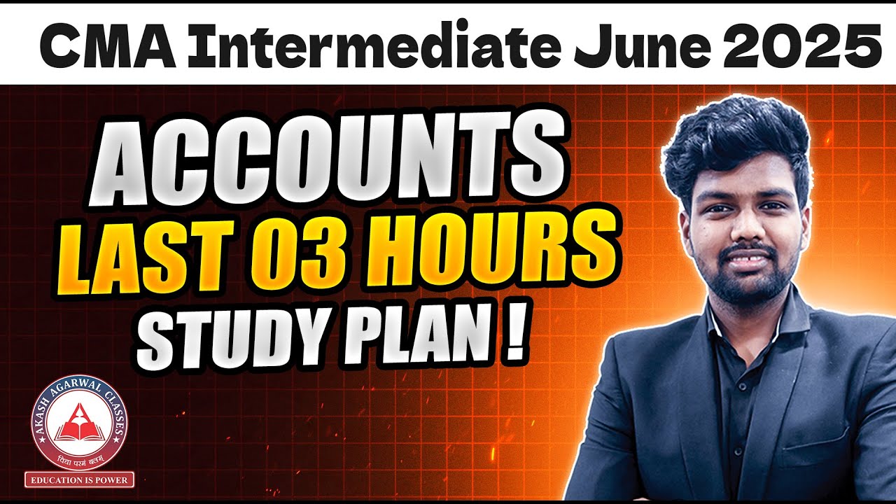 CMA Inter June 25 - ACCOUNTS Last 03 Hours Plan | Must Watch Before ...