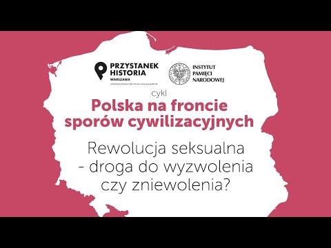 Rewolucja seksualna: droga do wyzwolenia czy zniewolenia❓– Polska na froncie sporów cywilizacyjnych