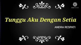 Karouke Tunggu Aku Dengan Setia ___ Andra respati