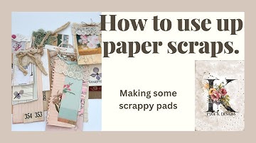 How to use up paper scraps.    Making easy scrap paper pads.  Junk Journal ephemera.