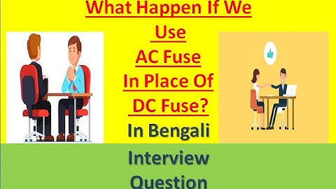 What Happen If We Use AC Fuse in Place Of DC Fuse?/Interview Question/In Bengali
