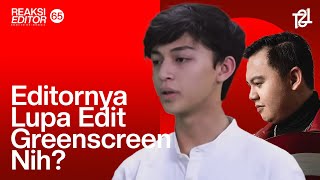 Editornya Lupa Edit Greenscreen Nih? | Reaksi Editor Indonesia Ep. 65