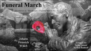 Funeral March (Johann Heinrich Walch, arr. Rob Bushnell) – String Quartet
