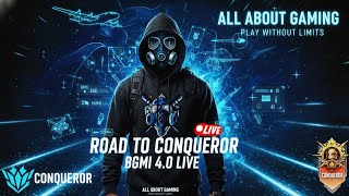 BGMI 4.0 LIVE || CONQUEROR PUSH || ALL ABOUT GAMING||#bgmilive#rankpush#rushgameplay