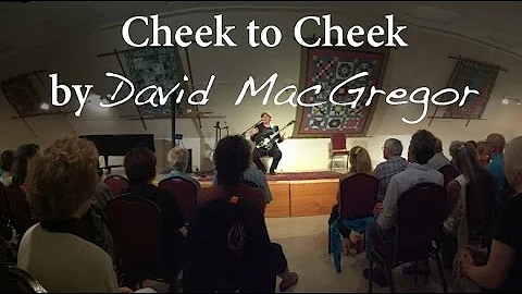 Cheek to Cheek -  David MacGregor - Live in Concer...