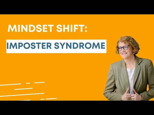 Mindset Shift: Imposter Syndrome