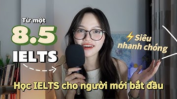 Lộ trình tự học IELTS chi tiết từ 0 đến 6.5 trong 1 năm + Link tài liệu