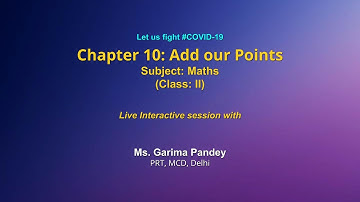 Live Interaction on PMeVIDYA : Chapter 10: Add our Points   Subject: Maths     Class: II