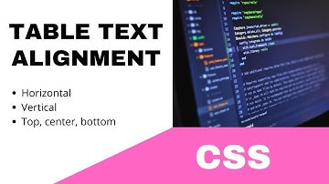 CSS || TABELTEKSTUITLIJNING: HORIZONTAAL, VERTICAAL: BOVEN, CENTRUM, ONDER || TUTORIAL.