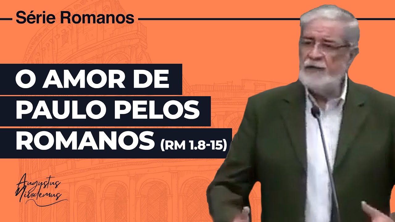 02. O amor de Paulo pelos Romanos (Rm 1.8-15)