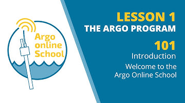 The Argo Online School 101 - The Argo Program.  Introduction: Welcome to the Argo Online School