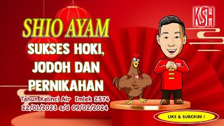 JODOH, PERUNTUNGAN DAN KIAT SUKSES SHIO AYAM DI TAHUN KELINCI AIR IMLEK 2574 / 2023