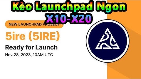 Kèo Ngon # Bybit Launchpad Token 5IRE Cơ Hội Kiếm X10 - X20