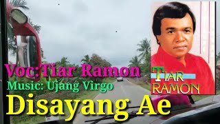 Disayang Ae#Tiar Ramon