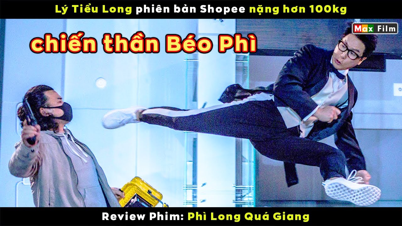 hong kong รีวิว  Update  review phim Phì Long Quá Giang - anh chàng béo hiện thân Lý Tiểu Long