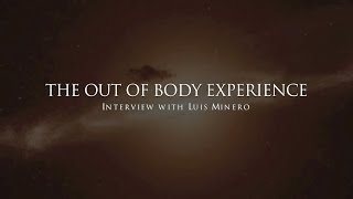 The out of body experience - Interview with Luis Minero