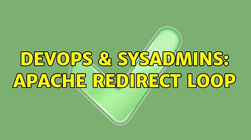 DevOps & SysAdmins: Apache redirect loop (2 Solutions!!)