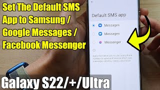 Galaxy S22/S22+/Ultra: How to Set The Default SMS App to Samsung/Google Messages /Facebook Messenger screenshot 4