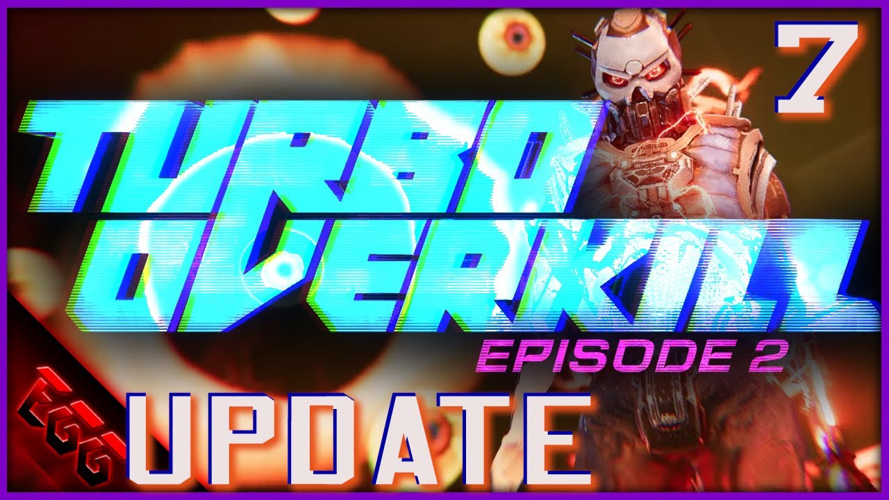 🔴 Turbo Overkill Chapter 2 UPDATE! Ep7 YouTube 🔴 Turbo Overkill Chapter 2 UPDATE! Ep7 YouTube