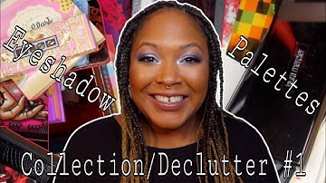 2023 Eyeshadow Palette Collection/Declutter Part 1