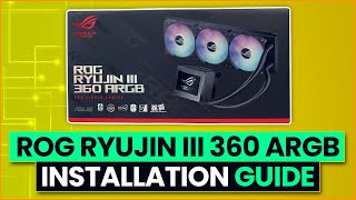 ASUS ROG RYUJIN III 360 ARGB  Installation Guide