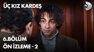 Üç Kız Kardeş 6 Bölüm Ön İzleme - 2