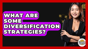 What Are Some Diversification Strategies? - CryptoBasics360.com