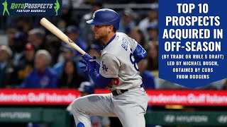 Top 10 Prospects Acquired by Trade or Rule 5 Draft in Off-season