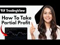 How To Take Partial Profit In Tradingview (2026 Guide)