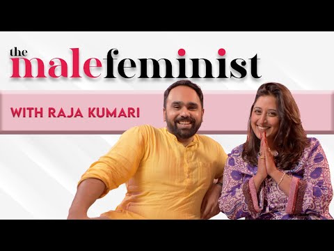 The Male Feminist ft. Raja Kumari with Siddhaarth Aalambayan Ep 22