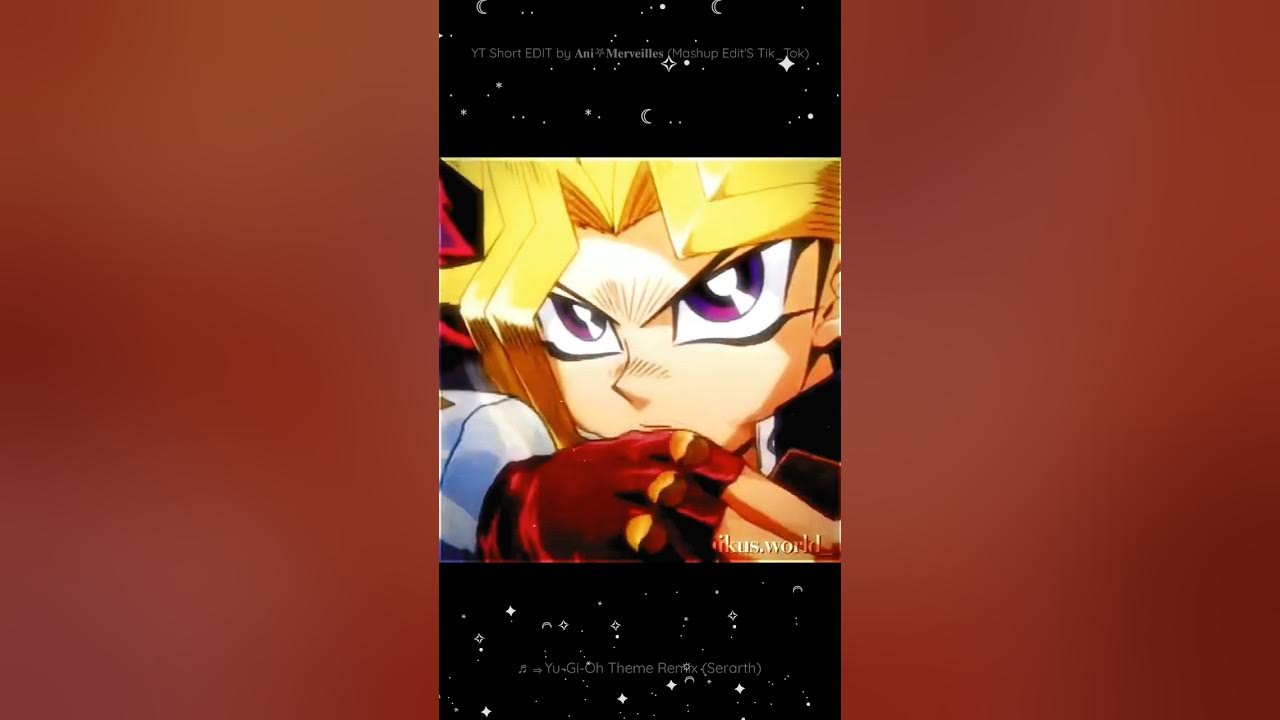 YuGiOh Short EDIT by 𝐀𝐧𝐢⛧𝐌𝐞𝐫𝐯𝐞𝐢𝐥𝐥𝐞𝐬 (Mashup Edit'S Tik_Tok) + Theme