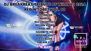 DJ BREAKBEAT TRIBUTE OF WILLY L3 2024 SPECIAL REQ WTOBET VOL. 08 By Y.B.L Beatz