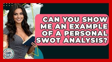 Can You Show Me An Example Of A Personal SWOT Analysis? - Learn As An Adult