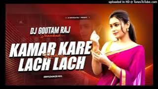 KAMAR KARE LACH LACH (REMIX) DJ GOUTAM RAJ (1)