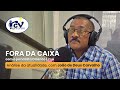 FORA DA CAIXA RCV Análise da atualidade, com João de Deus Carvalho