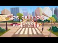 Los Peligros En La Calle Los Peligros En La Calle
