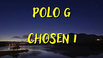 POLO G — CHOSEN 1 (LYRICS)