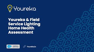 Youreka & Field Service Lighting Home Health Assessment