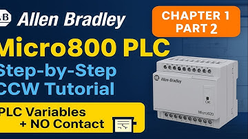 Allen Bradley Micro800 PLC Programming | Chapter-1 Part-2 | Variables & NO Contact | CCW | Practical