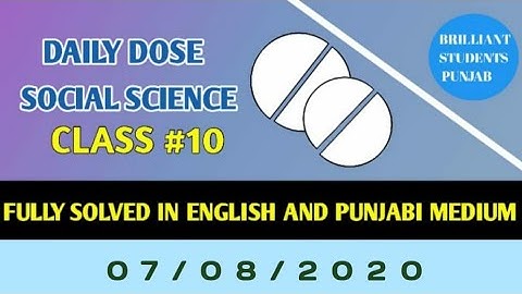 CLASS-X(Tenth)    DAILY DOSE  07-08-2020 SOCIAL SCIENCE FULLY SOLVED ENGLISH AND PUNJABI MEDIUM