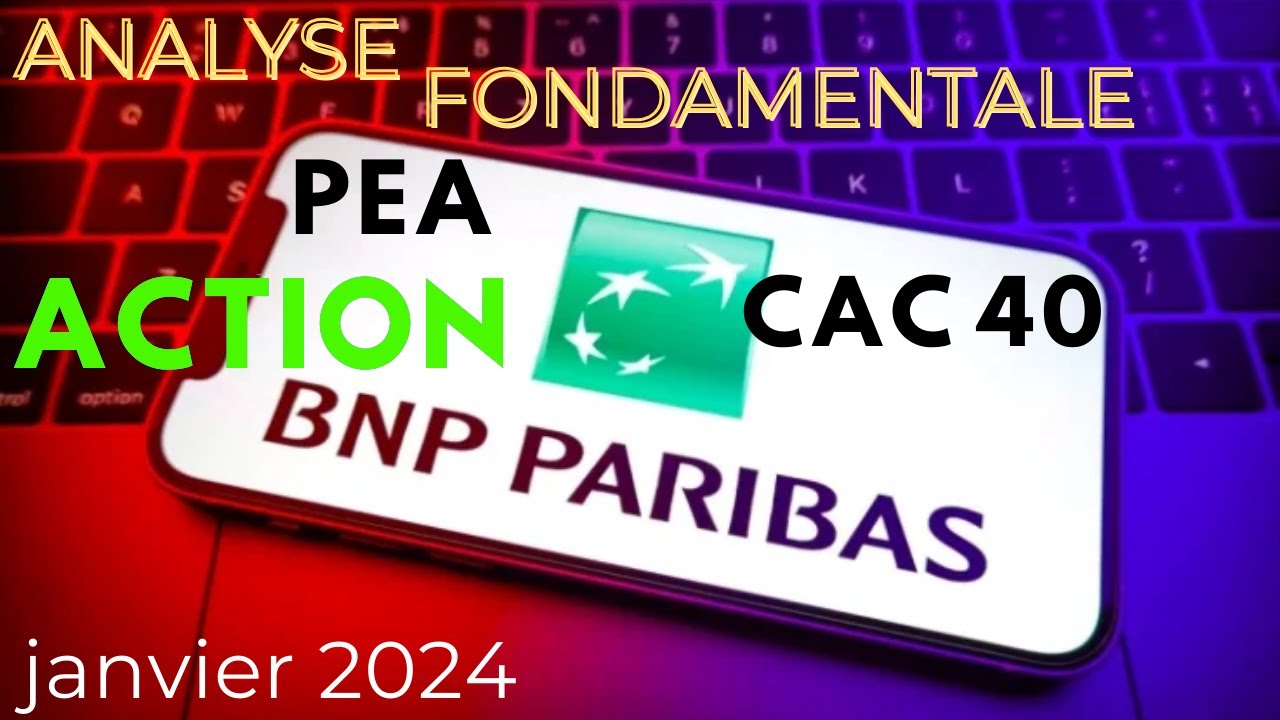 Bourse Analyse fondamentale action BNP Paribas (CAC 40, PEA, Banque commerciale