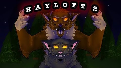 Hayloft 2 || Completed Yellowfang and Brokenstar MAP