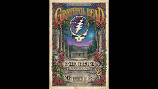 Grateful Dead - 9.12.1981 - Greek Theater - Berkeley, CA ##AUD