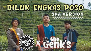 DILUK ENGKAS POSO ( RAMADHAN TIBA ) - GENJA SKA & THE GENK'S ( SKA REGGAE VERSION )