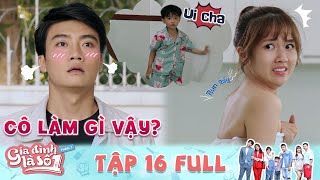 Gia Đình Là Số 1 Phần 3 | Tập 16 Full: Thanh niên tá hỏa khi thấy cô vú em 'tắm trộm' khi vắng nhà