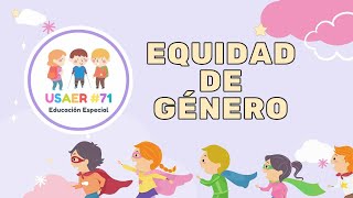 Equidad de género para niñas y niños